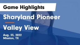 Sharyland Pioneer  vs Valley View  Game Highlights - Aug. 23, 2022