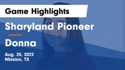 Sharyland Pioneer  vs Donna  Game Highlights - Aug. 25, 2022