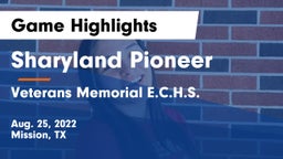 Sharyland Pioneer  vs Veterans Memorial E.C.H.S. Game Highlights - Aug. 25, 2022