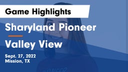 Sharyland Pioneer  vs Valley View  Game Highlights - Sept. 27, 2022