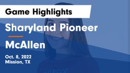 Sharyland Pioneer  vs McAllen  Game Highlights - Oct. 8, 2022
