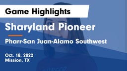 Sharyland Pioneer  vs Pharr-San Juan-Alamo Southwest  Game Highlights - Oct. 18, 2022