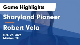 Sharyland Pioneer  vs Robert Vela  Game Highlights - Oct. 22, 2022