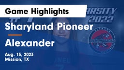 Sharyland Pioneer  vs Alexander  Game Highlights - Aug. 15, 2023