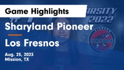 Sharyland Pioneer  vs Los Fresnos  Game Highlights - Aug. 25, 2023