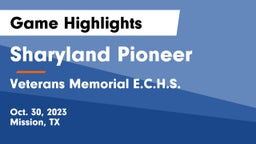 Sharyland Pioneer  vs Veterans Memorial E.C.H.S. Game Highlights - Oct. 30, 2023