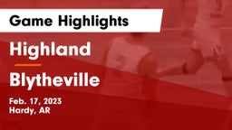 Highland  vs Blytheville  Game Highlights - Feb. 17, 2023