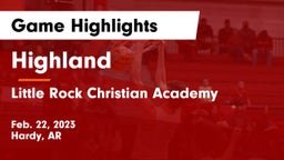 Highland  vs Little Rock Christian Academy  Game Highlights - Feb. 22, 2023