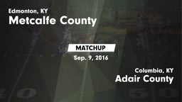 Matchup: Metcalfe County vs. Adair County  2015