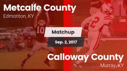 Matchup: Metcalfe County vs. Calloway County  2017