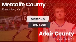 Matchup: Metcalfe County vs. Adair County  2017