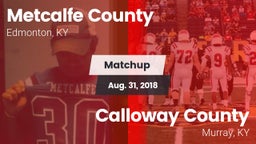 Matchup: Metcalfe County vs. Calloway County  2018