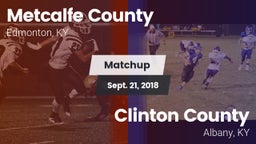 Matchup: Metcalfe County vs. Clinton County  2018