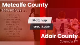 Matchup: Metcalfe County vs. Adair County  2019