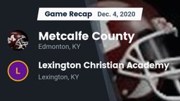 Recap: Metcalfe County  vs. Lexington Christian Academy 2020