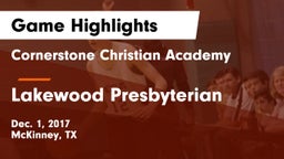 Cornerstone Christian Academy  vs Lakewood Presbyterian Game Highlights - Dec. 1, 2017