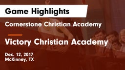 Cornerstone Christian Academy  vs Victory Christian Academy Game Highlights - Dec. 12, 2017