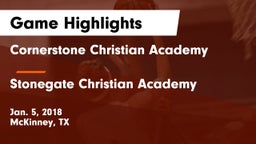 Cornerstone Christian Academy  vs Stonegate Christian Academy Game Highlights - Jan. 5, 2018