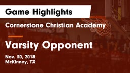 Cornerstone Christian Academy  vs Varsity Opponent Game Highlights - Nov. 30, 2018