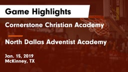 Cornerstone Christian Academy  vs North Dallas Adventist Academy Game Highlights - Jan. 15, 2019