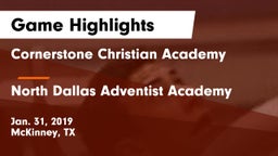 Cornerstone Christian Academy  vs North Dallas Adventist Academy Game Highlights - Jan. 31, 2019