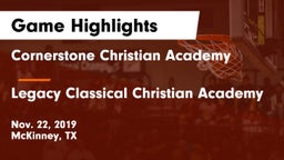 Cornerstone Christian Academy  vs Legacy Classical Christian Academy Game Highlights - Nov. 22, 2019