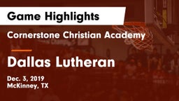 Cornerstone Christian Academy  vs Dallas Lutheran Game Highlights - Dec. 3, 2019