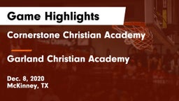 Cornerstone Christian Academy  vs Garland Christian Academy  Game Highlights - Dec. 8, 2020