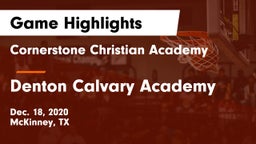 Cornerstone Christian Academy  vs Denton Calvary Academy Game Highlights - Dec. 18, 2020
