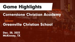 Cornerstone Christian Academy  vs Greenville Christian School Game Highlights - Dec. 28, 2023