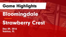 Bloomingdale  vs Strawberry Crest  Game Highlights - Dec 09, 2016