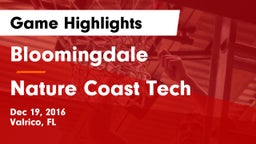Bloomingdale  vs Nature Coast Tech Game Highlights - Dec 19, 2016