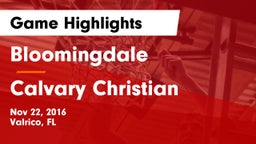 Bloomingdale  vs Calvary Christian  Game Highlights - Nov 22, 2016