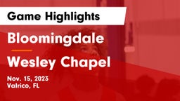 Bloomingdale  vs Wesley Chapel  Game Highlights - Nov. 15, 2023
