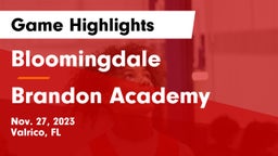 Bloomingdale  vs Brandon Academy Game Highlights - Nov. 27, 2023