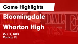 Bloomingdale  vs Wharton High Game Highlights - Oct. 5, 2023