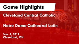 Cleveland Central Catholic vs Notre Dame-Cathedral Latin  Game Highlights - Jan. 4, 2019