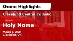 Cleveland Central Catholic vs Holy Name  Game Highlights - March 6, 2020