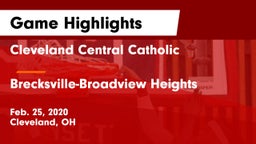 Cleveland Central Catholic vs Brecksville-Broadview Heights  Game Highlights - Feb. 25, 2020