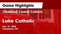 Cleveland Central Catholic vs Lake Catholic  Game Highlights - Jan. 31, 2020