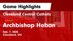Cleveland Central Catholic vs Archbishop Hoban  Game Highlights - Feb. 7, 2020
