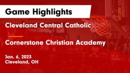 Cleveland Central Catholic vs Cornerstone Christian Academy Game Highlights - Jan. 6, 2023