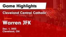 Cleveland Central Catholic vs Warren JFK Game Highlights - Dec. 1, 2023