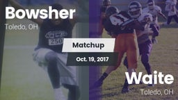 Matchup: Bowsher  vs. Waite  2017