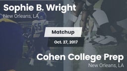 Matchup: Sophie B. Wright vs. Cohen College Prep 2017