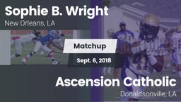 Matchup: Sophie B. Wright vs. Ascension Catholic  2018