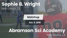 Matchup: Sophie B. Wright vs. Abramson Sci Academy  2018