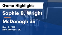 Sophie B. Wright  vs McDonogh 35  Game Highlights - Dec. 7, 2018