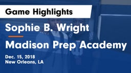 Sophie B. Wright  vs Madison Prep Academy Game Highlights - Dec. 15, 2018