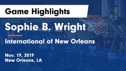 Sophie B. Wright  vs International  of New Orleans Game Highlights - Nov. 19, 2019